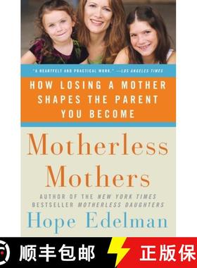 【3-4周达】Motherless Mothers: How Losing a Mother Shapes the Parent You Become [9780060532468]