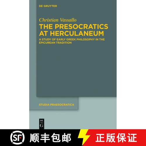 【3-4周达】精装 Presocratics at Herculaneum: A Study of Early Greek Philosophy in the Epicurean Tradi... [9783110726985]