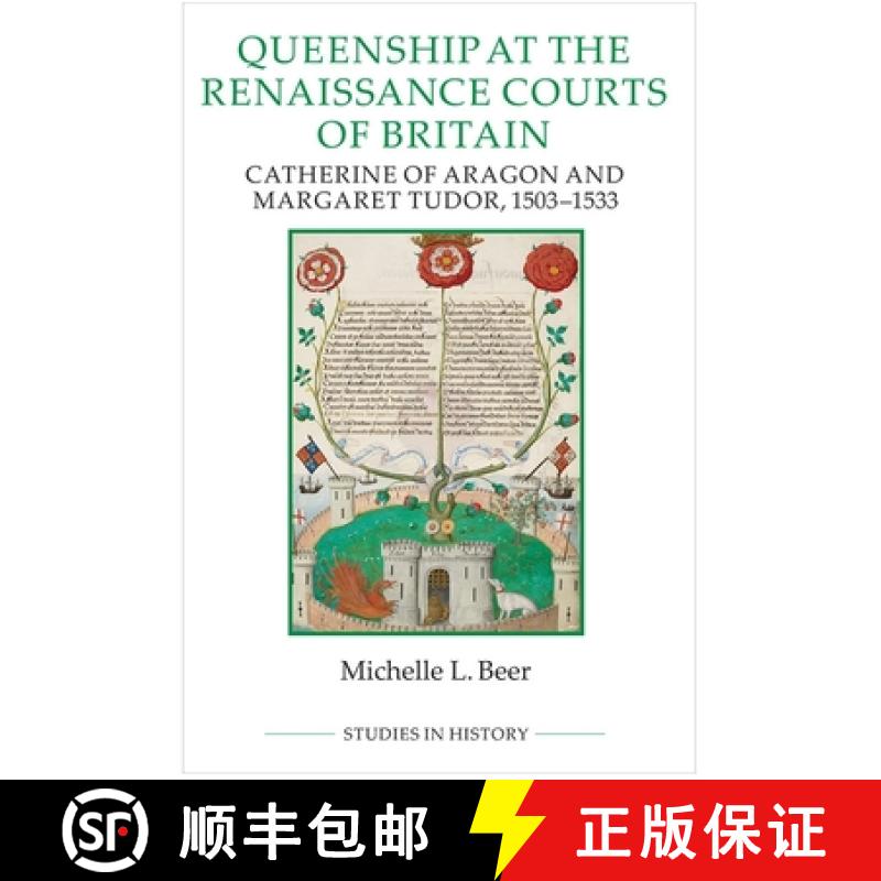 【3-4周达】Queenship at the Renaissance Courts of Britain: Catherine of Aragon and Margaret Tudor, 15... [9780861933556]