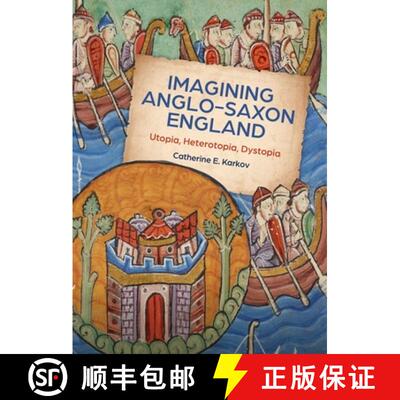 【3-4周达】Imagining Anglo–Saxon England – Utopia, Heterotopia, Dystopia [9781783276981]