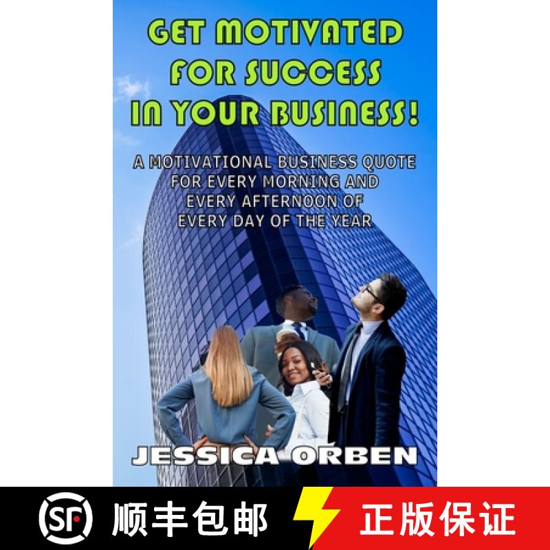 【3-4周达】Get Motivated For Success In Your Business!: A Motivational Business Quote For Every Morni... [9781920265182]