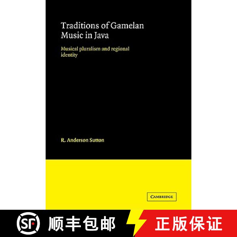【3-4周达】Traditions of Gamelan Music in Java: Musical Pluralism and Regional Identity - Traditions ... [9780521103930]