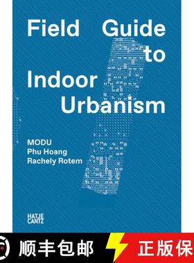 【3-4周达】MODU: Field Guide to Indoor Urbanism: Field Guide to Indoor Urbanism [9783775751186]