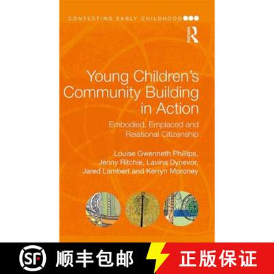 预订 Young Children's Community Building in Action : Embodied, Emplaced and Relational Citizenship [9781138369665]