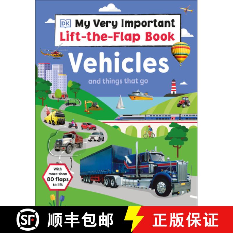 【3-4周达】My Very Important Lift-The-Flap Book: Vehicles and Things That Go: With More Than 80 Flaps... [9780744082753]