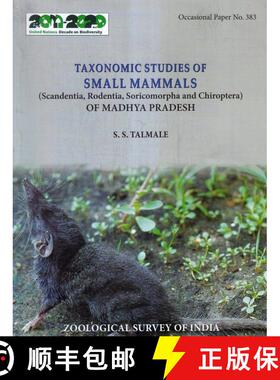 【3-4周达】Taxonomic Studies of Small Mammals (Scandentia, Rodentia, Soricomorpha and Chiroptera) of ... [9788181714671]