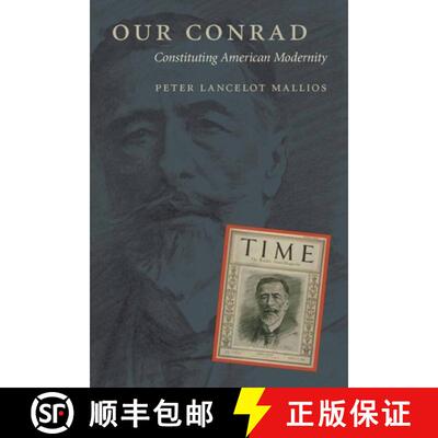 【3-4周达】Our Conrad: Constituting American Modernity [9780804757911]