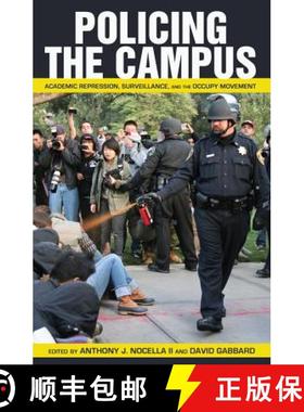 预订 Policing the Campus : Academic Repression, Surveillance, and the Occupy Movement [9781433113123]