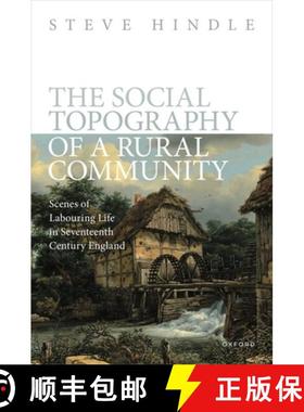 【3-4周达】The Social Topography of a Rural Community: Scenes of Labouring Life in Seventeenth-Centur... [9780192868466]