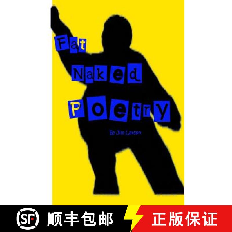 【3-4周达】Fat Naked Poetry: The definitive Jim Larsen Poetry and Prose Collection [9780991292042]