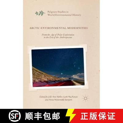【3-4周达】Arctic Environmental Modernities : From the Age of Polar Exploration to the Era of the Ant... [9783319818214]