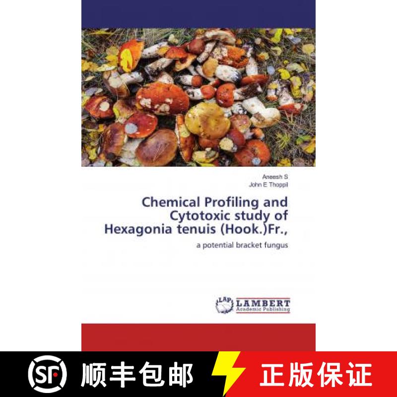 预订 Chemical Profiling and Cytotoxic study of Hexagonia tenuis (Hook.)Fr., [9786200786692]