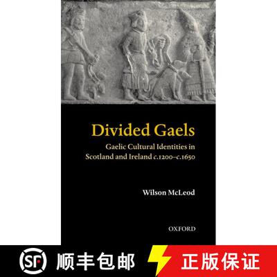 【3-4周达】Divided Gaels: Gaelic Cultural Identities in Scotland and Ireland C.1200-C.1650 [9780199247226]