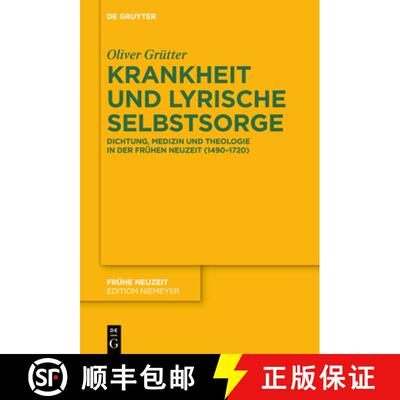 【3-4周达】精装 Krankheit und lyrische Selbstsorge – Dichtung, Medizin und Theologie in der Frühen ... [9783111212784]