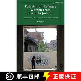 【3-4周达】Palestinian Refugee Women from Syria to Jordan: Decolonizing the Geopolitics of Displacement [9780755644841]