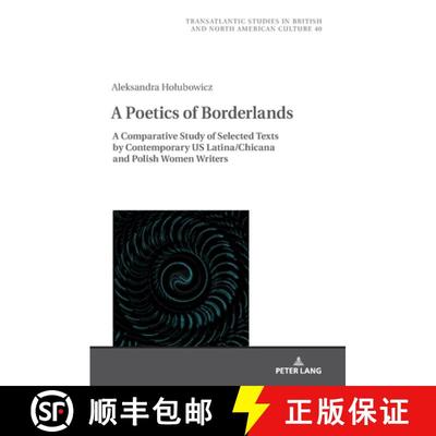 【3-4周达】A Poetics of Borderlands : A Comparative Study of Selected Texts by Contemporary US Latina... [9783631892329]