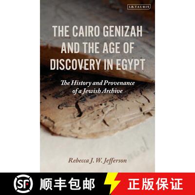 【3-4周达】The Cairo Genizah and the Age of Discovery in Egypt: The History and Provenance of a Jewis... [9781788319645]