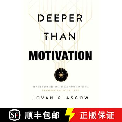【3-4周达】精装 Deeper Than Motivation: Rewire Your Beliefs, Break Your Patterns, Transform Your Life [9798995345701]