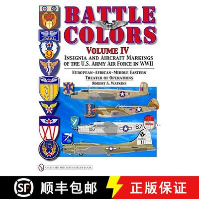 【3-4周达】Battle Colors Vol IV: Insignia and Aircraft Markings of the USAAF in World War II Eurean/A... [9780764334016]