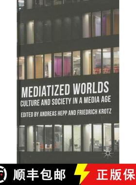 【3-4周达】Mediatized Worlds : Culture and Society in a Media Age [9781137300348]