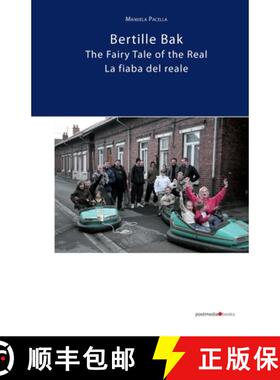 【3-4周达】Bertille Bak. The Fairy Tale of the Real: La fiaba del reale [9788874902286]