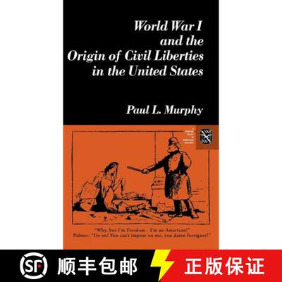 【3-4周达】World War I and the Origin of Civil Liberties in the United States  (Norton Essays in Amer... [9780393950120]
