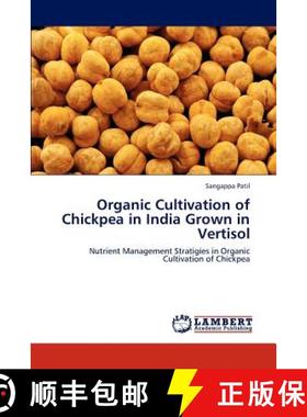 【3-4周达】Organic Cultivation of Chickpea in India Grown in Vertisol [9783659279669]