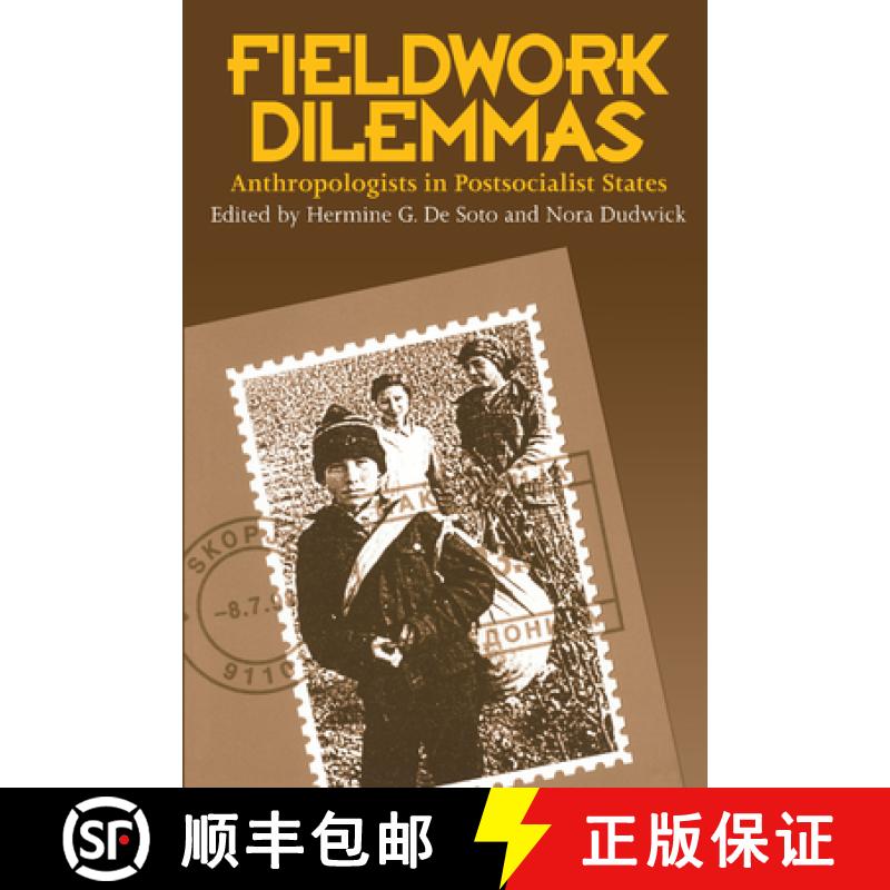 预订 Fieldwork Dilemmas: Anthropologists in Postsocialist States [9780299163747]