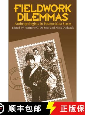 预订 Fieldwork Dilemmas: Anthropologists in Postsocialist States [9780299163747]