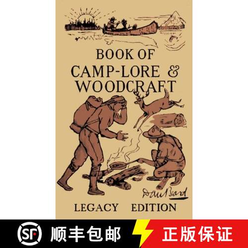 【3-4周达】The Book Of Camp-Lore And Woodcraft - Legacy Edition: Dan Beard's Classic Manual On Making... [9781643890265]
