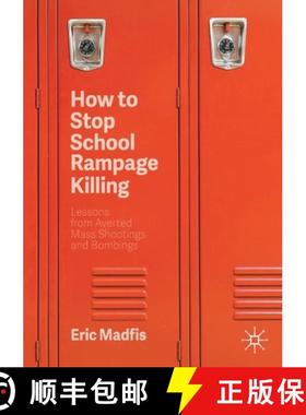 【3-4周达】How to Stop School Rampage Killing : Lessons from Averted Mass Shootings and Bombings [9783030371807]
