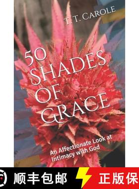 预订 50 Shades of Grace: An Affectionate Look at Intimacy with God [9781732292741]