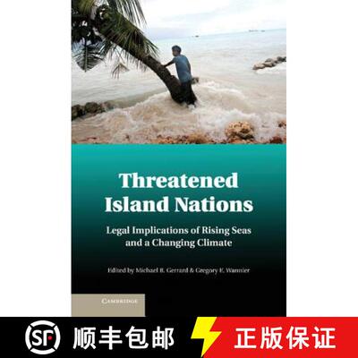 【3-4周达】精装 Threatened Island Nations: Legal Implications of Rising Seas and a Changing Climate [9781107025769]