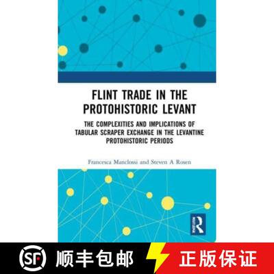 【3-4周达】Flint Trade in the Protohistoric Levant: The Complexities and Implications of Tabular Scra... [9781032024240]