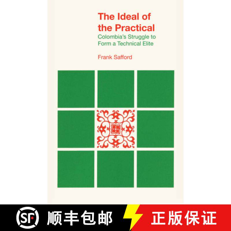 【3-4周达】The Ideal of the Practical: Colombia's Struggle to Form a Technical Elite [9780292769496]