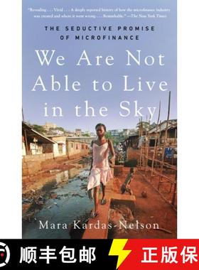 【3-4周达】We Are Not Able to Live in the Sky: The Seductive Promise of Microfinance [9781250364678]
