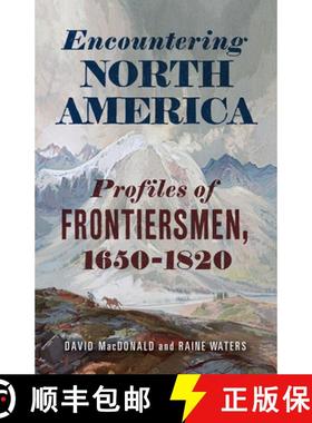 预订 Encountering North America: Profiles of Frontiersmen [9781594164453]