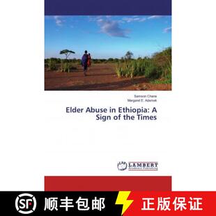 预订 Elder Abuse in Ethiopia: A Sign of the Times [9786200084576]