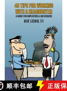 【3-4周达】49 Tips For Working With A Headhunter: A Guide for Employers & Job Seekers [9781942923404]