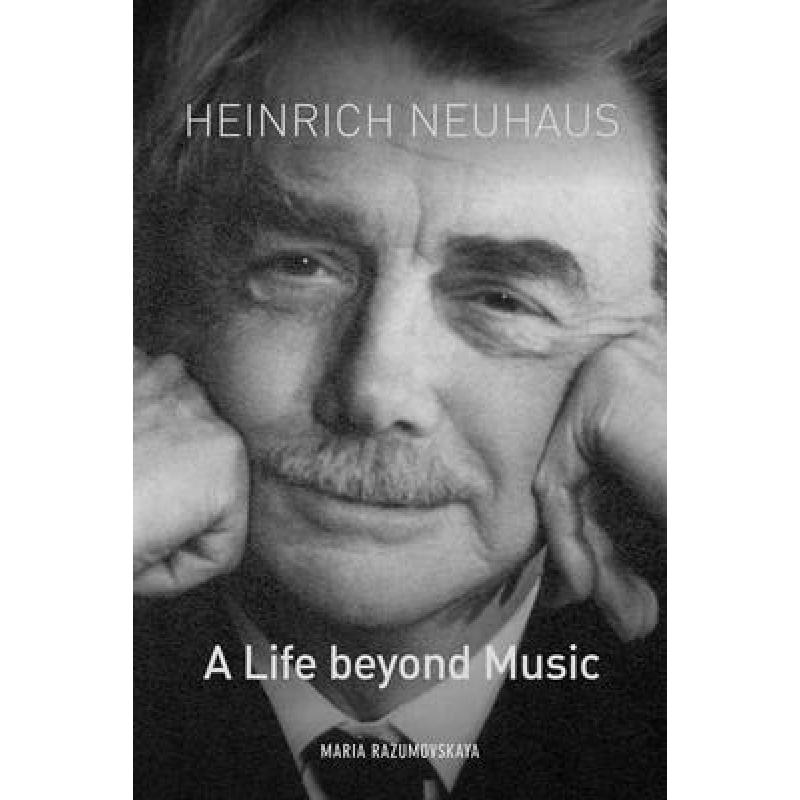 【4周达】Heinrich Neuhaus - A Life beyond Music: A Life beyond Music [9781580469326]