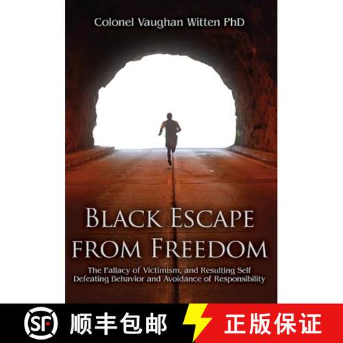 【3-4周达】Black Escape from Freedom: The Fallacy of Victimism, and Resulting Self Defeating Behavior... [9781649134363]