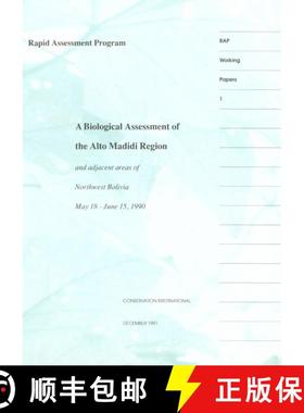 【3-4周达】A Biological Assessment of the Alto Madidi Region and Adjacent Areas of Northwest Bolivia,... [9781881173052]