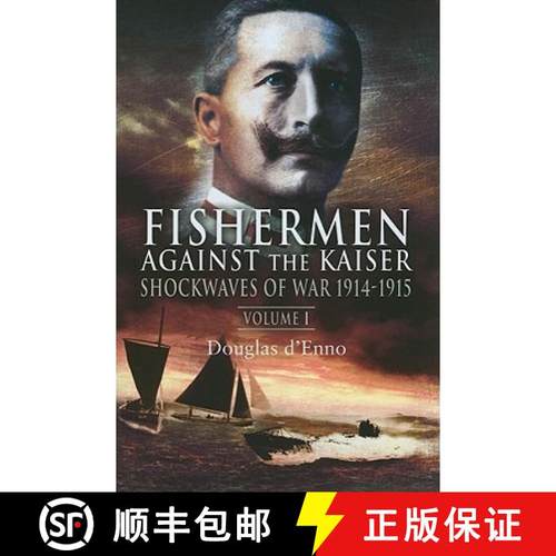 【3-4周达】Fisherman Against the Kaiser: Volume 1 Shockwaves of War 1914-1915: - Shockwaves of War 19... [9781844159796]