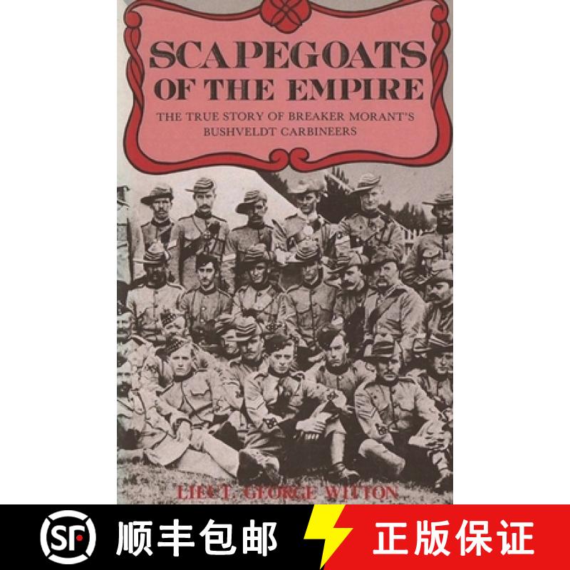 【3-4周达】Scapegoats of the Empire: The True Story of Breaker Morant's Bushveldt Carbineers [9781774641873]