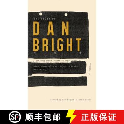 【3-4周达】The Story of Dan Bright: Crime, Corruption, and Injustice in the Crescent City [9781608011247]
