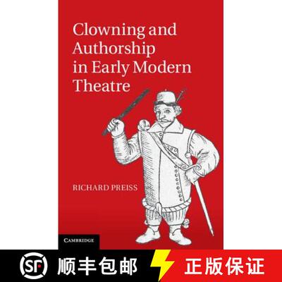 【3-4周达】Clowning and Authorship in Early Modern Theatre [9781107036574]
