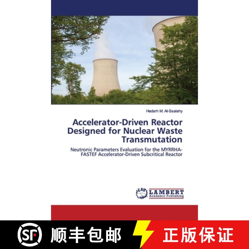 预订 Accelerator-Driven Reactor Designed for Nuclear Waste ¿Transmutation [9786202523905]