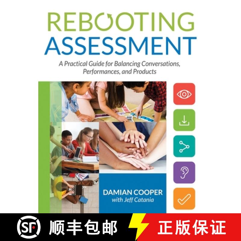 【4周达】Rebooting Assessment: A Practical Guide for Balancing Conversations, Performances, and Produ... [9781952812316]