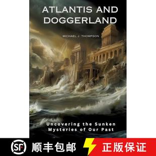Atlantis 9783384168542 Past Sunken 4周达 Mysteries Doggerland and Our Uncovering the