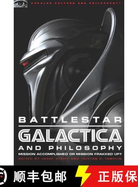【3-4周达】Battlestar Galactica and Philosophy : Mission Accomplished or Mission Frakked Up? [9780812696431]